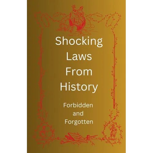 Shocking Laws From History - Paperback