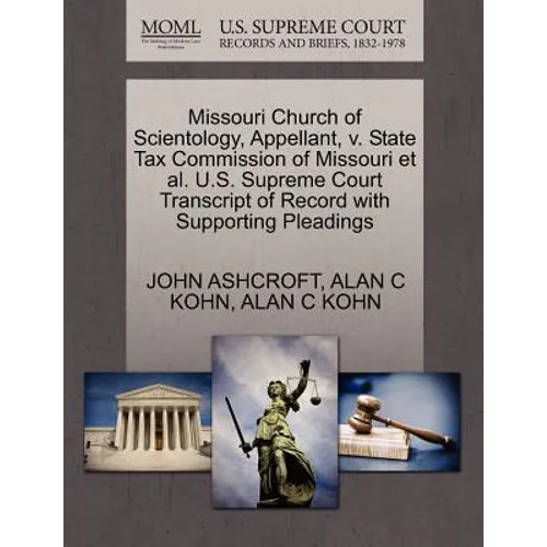 Missouri Church of Scientology, Appellant, V. State Tax Commission of Missouri et al. U.S. Supreme Court Transcript of Record with Supporting Pleading