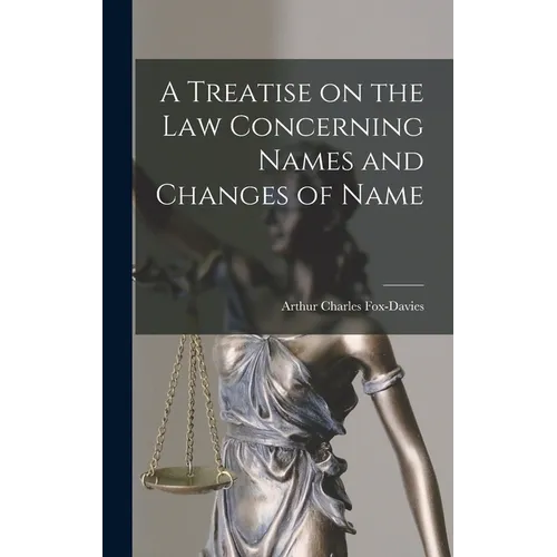 A Treatise on the Law Concerning Names and Changes of Name