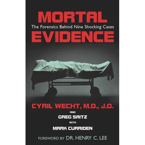 Mortal Evidence: The Forensics Behind Nine Shocking Cases - Hardcover