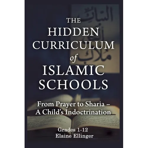 The Hidden Curriculum of Islamic Schools: From Prayer to Sharia - A Child's Indoctrination
