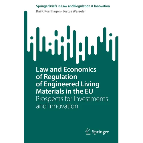 Law and Economics of Regulation of Engineered Living Materials in the EU: Prospects for Investments and Innovation