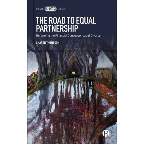 The Road to Equal Partnership: Reforming the Financial Consequences of Divorce