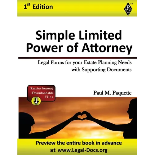 Simple Power of Attorney: Fillable Legal Forms for your Estate Planning Needs with Supporting Documents