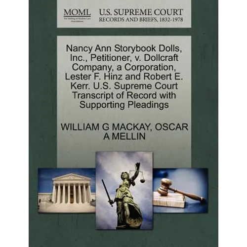 Nancy Ann Storybook Dolls, Inc., Petitioner, V. Dollcraft Company, a Corporation, Lester F. Hinz and Robert E. Kerr. U.S. Supreme Court Transcript of