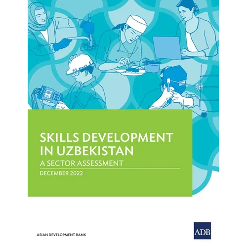 Skills Development in Uzbekistan: A Sector Assessment - Paperback