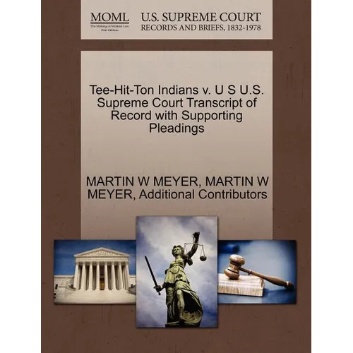 Tee-Hit-Ton Indians V. U S U.S. Supreme Court Transcript of Record with Supporting Pleadings - Paperback