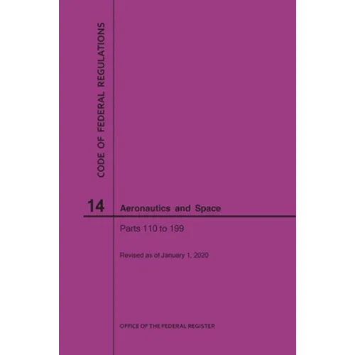 Code of Federal Regulations, Title 14, Aeronautics and Space, Parts 110-199, 2020
