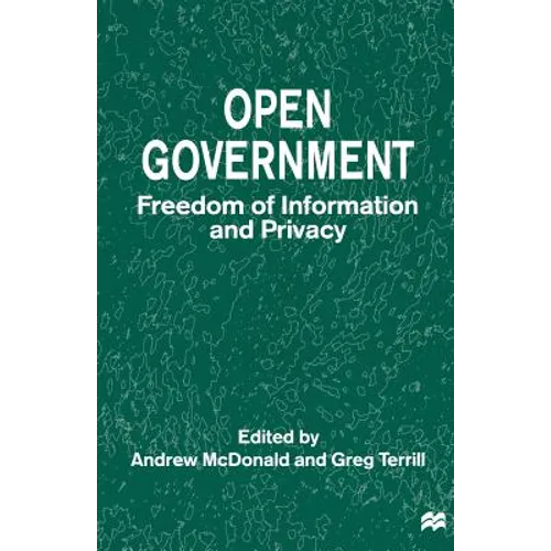 Open Government: Freedom of Information and Privacy