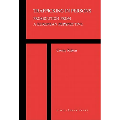 Trafficking in Persons: Prosecution from a European Perspective
