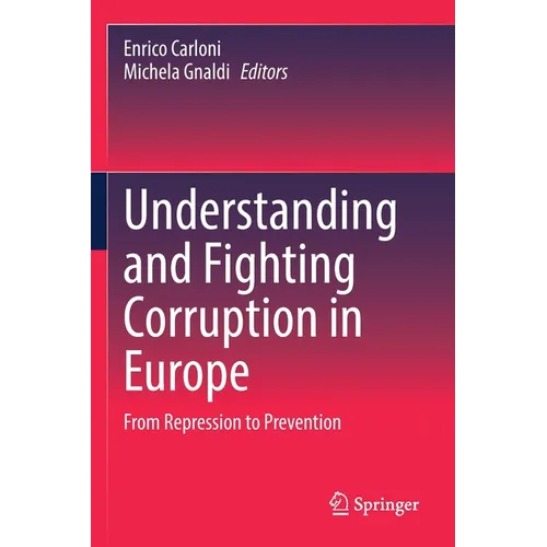 Understanding and Fighting Corruption in Europe: From Repression to Prevention