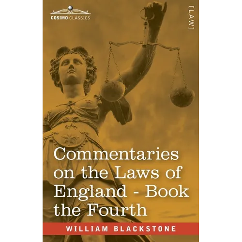Commentaries on the Laws of England, Book the Fourth (in Four Books): of Public Wrongs - with Notes by John Taylor Coleridge - Paperback