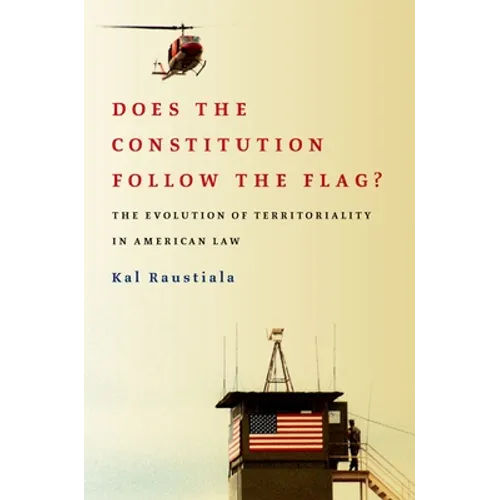 Does the Constitution Follow the Flag?: The Evolution of Territoriality in American Law