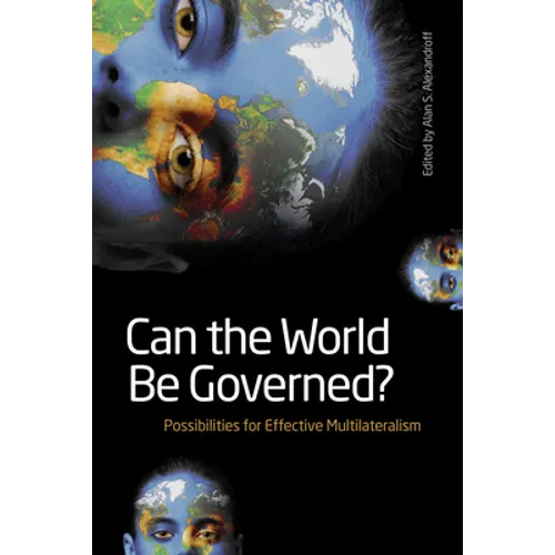 Can the World Be Governed?: Possibilities for Effective Multilateralism