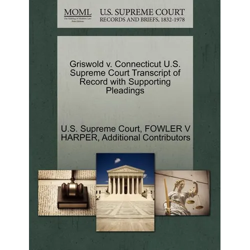Griswold v. Connecticut U.S. Supreme Court Transcript of Record with Supporting Pleadings - Paperback