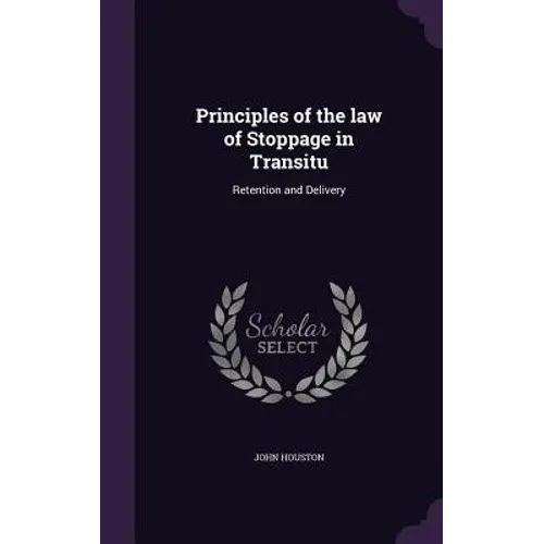 Principles of the law of Stoppage in Transitu: Retention and Delivery