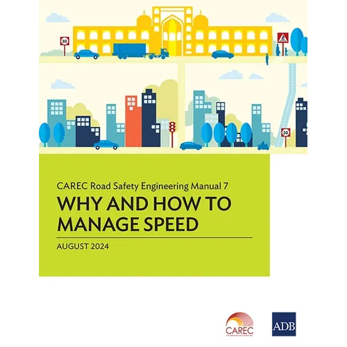 Carec Road Safety Engineering Manual 7: Why and How to Manage Speed