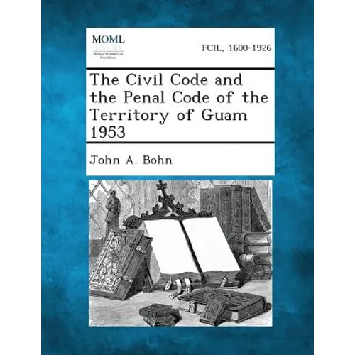 The Civil Code and the Penal Code of the Territory of Guam 1953