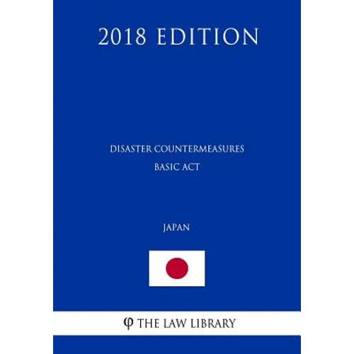 Disaster Countermeasures Basic Act (Japan) (2018 Edition)
