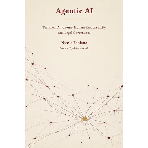 Agentic AI: Technical Autonomy, Human Responsibility, and Legal Governance