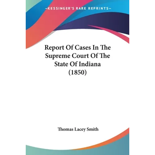 Report Of Cases In The Supreme Court Of The State Of Indiana (1850)