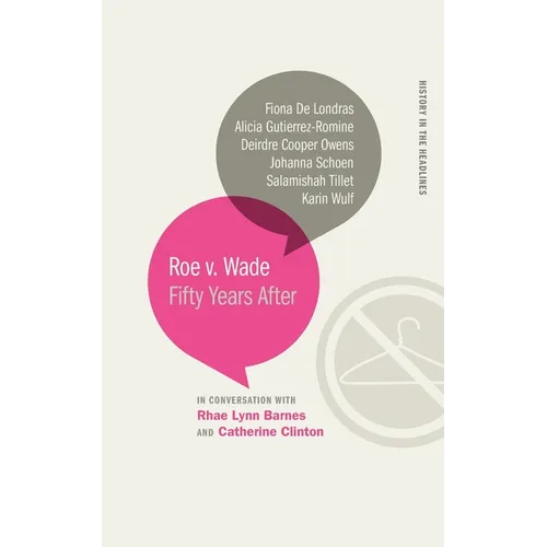 Roe V. Wade: Fifty Years After
