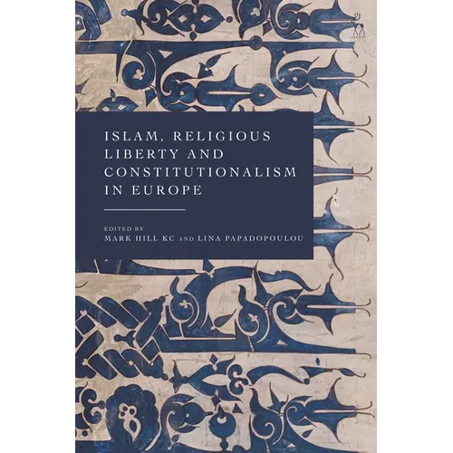 Islam, Religious Liberty and Constitutionalism in Europe