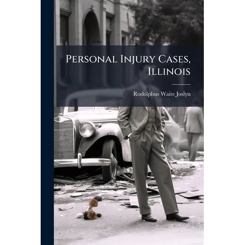 Personal Injury Cases, Illinois: Including Cases Under Dramshop Act and Assault and Battery; the Law and the Facts Alphabetically Arranged