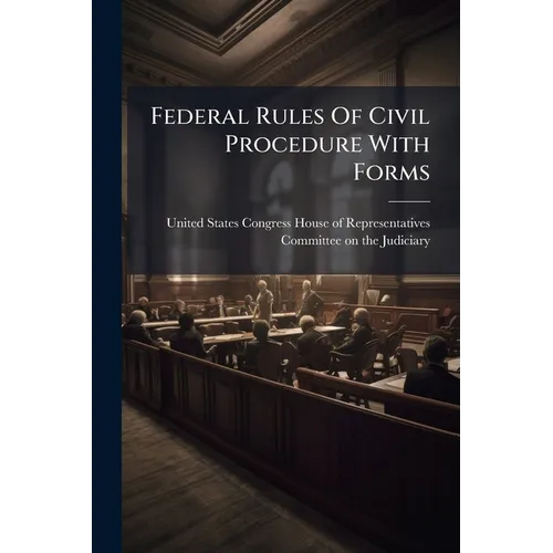 Federal Rules Of Civil Procedure With Forms