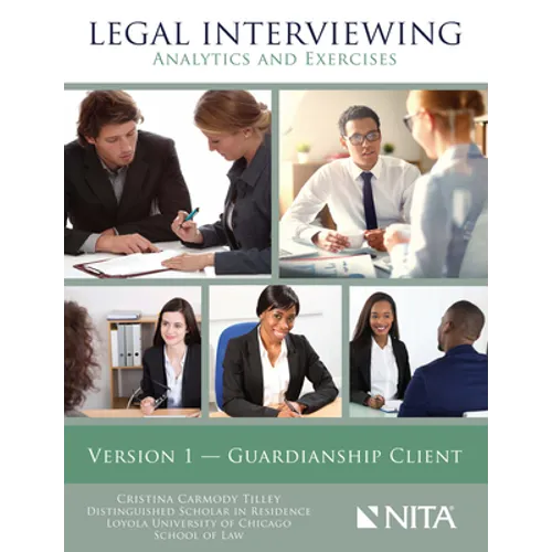 Legal Interviewing: Analytics and Exercises, Version 1, Guardianship Client