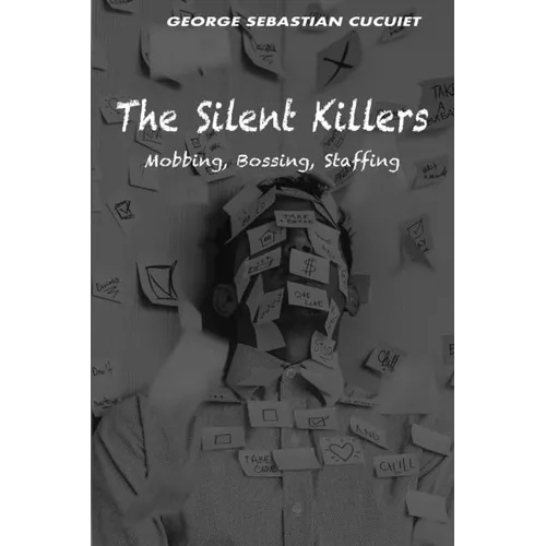 The Silent Killers: Mobbing, Bossing, Staffing