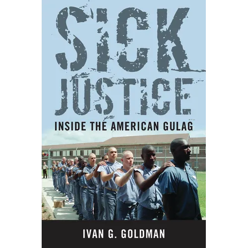 Sick Justice: Inside the American Gulag