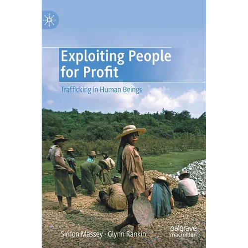Exploiting People for Profit: Trafficking in Human Beings