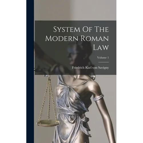 System Of The Modern Roman Law; Volume 1 - Hardcover