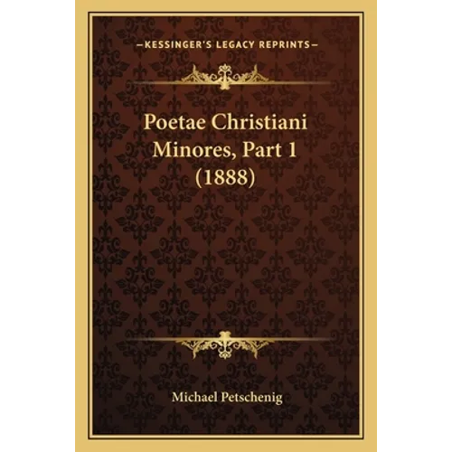 Poetae Christiani Minores, Part 1 (1888)