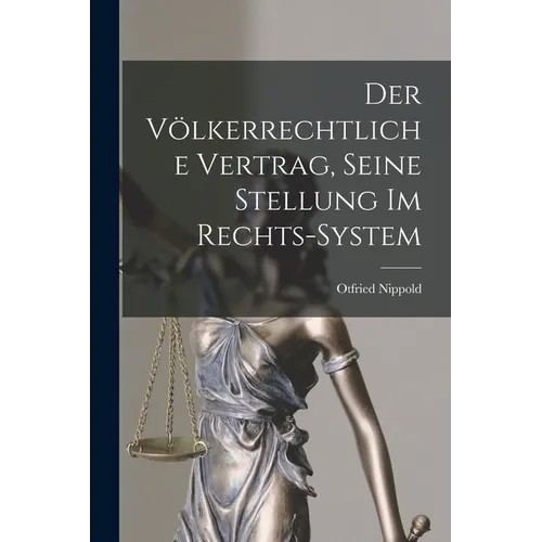 Der Völkerrechtliche Vertrag, Seine Stellung im Rechts-system