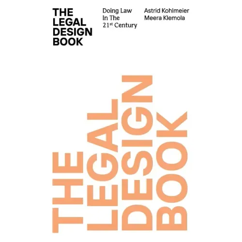 The Legal Design Book: Doing Law in the 21st Century