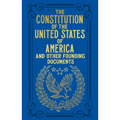 The Constitution of the United States of America and Other Founding Documents: Gilded Pocket Edition