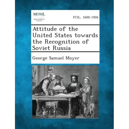 Attitude of the United States Towards the Recognition of Soviet Russia