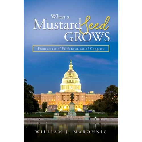 When a Mustard Seed Grows: From and act of Faith to an act of Congress