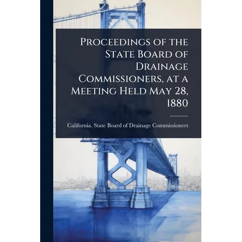 Proceedings of the State Board of Drainage Commissioners, at a Meeting Held May 28, 1880