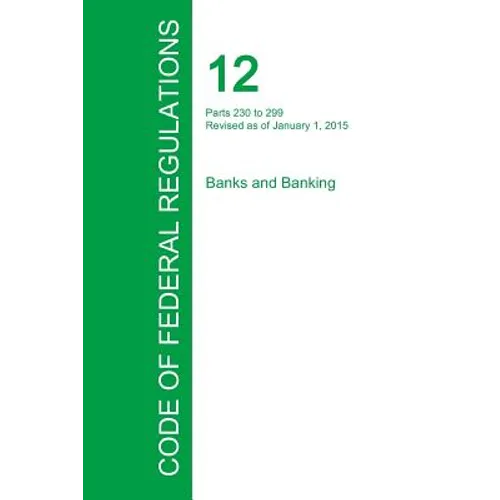 Code of Federal Regulations Title 12, Volume 4, January 1, 2015 - Paperback