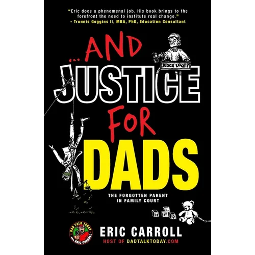 ...And Justice for Dads: The Forgotten Parent in Family Court - Paperback