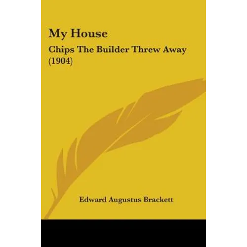 My House: Chips The Builder Threw Away (1904)
