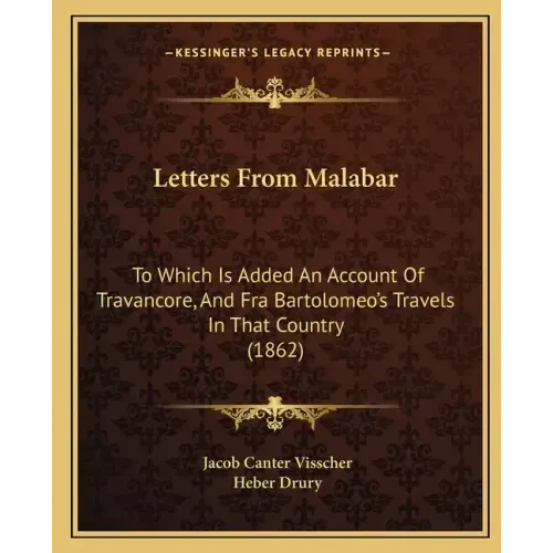 Letters from Malabar: To Which Is Added an Account of Travancore, and Fra Bartolomeo's Travels in That Country (1862)