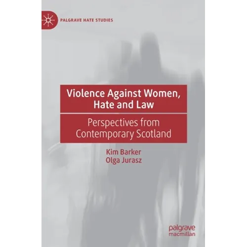 Violence Against Women, Hate and Law: Perspectives from Contemporary Scotland