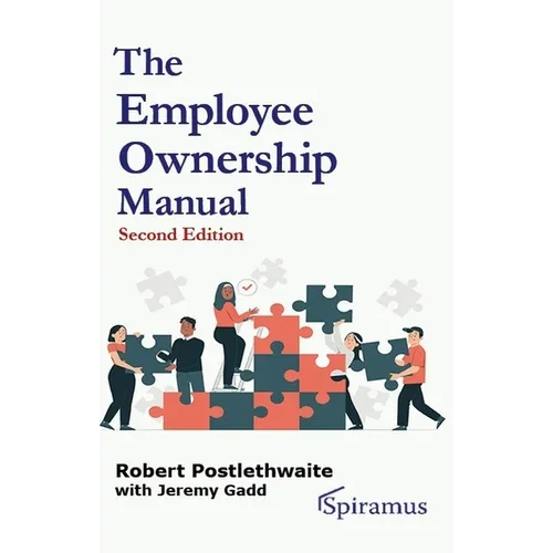 The Employee Ownership Manual: A comprehensive guide to setting up and running an employee-owned business