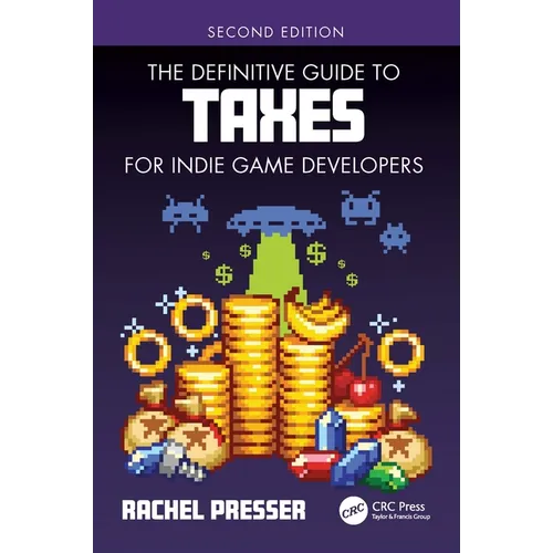 The Definitive Guide to Taxes for Indie Game Developers - Paperback