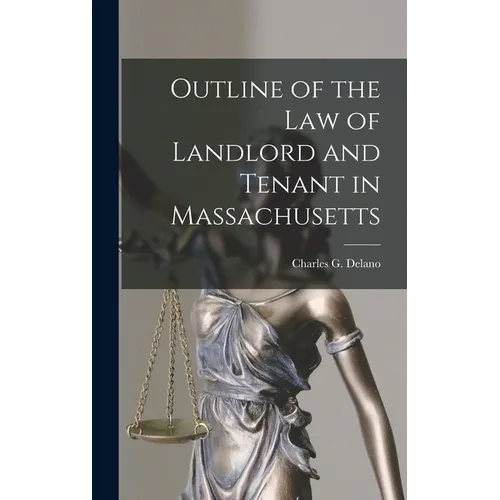 Outline of the Law of Landlord and Tenant in Massachusetts