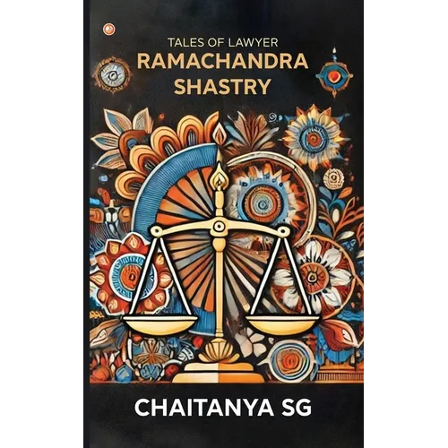 Tales Of Lawyer Ramachandra Shastry: Revealing the Secret Equation to Creative Excellence - Paperback